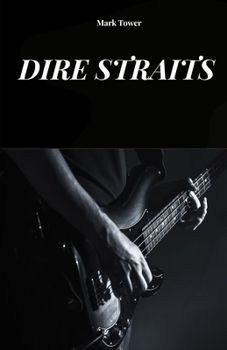 Paperback Dire Straits: The History, Success and Legend of Dire Straits Book