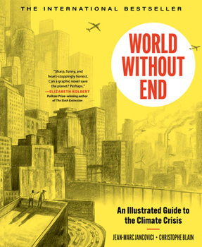 Hardcover World Without End: An Illustrated Guide to the Climate Crisis Book