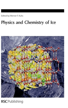 Physics and Chemistry of Ice: Proceedings of the 11th International Conference on the Physics and Chemistry of Ice (Special Publication) (Special Publications)