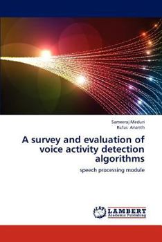 Paperback A survey and evaluation of voice activity detection algorithms Book
