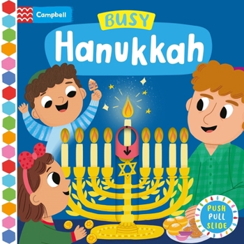 Board book Busy Hanukkah: A Push, Pull and Slide Book - The Perfect Gift to Celebrate Hanukkah with Your Toddler! Book
