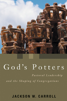 Paperback God's Potters: Pastoral Leadership and the Shaping of Congregations Book