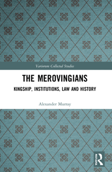Paperback The Merovingians: Kingship, Institutions, Law, and History Book