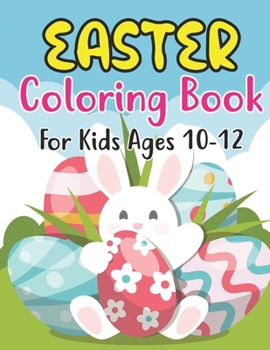 Paperback Easter Coloring Book For Kids Ages 10-12: Easter Basket Stuffer for Preschoolers and Little Kids Ages 10-12 Large Print, Big & Easy, Simple Drawings ( Book