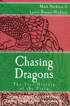 Paperback Chasing Dragons: The True History of the Piasa: The Expanded Edition Book