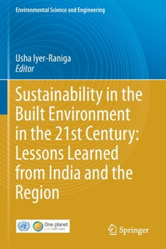 Paperback Sustainability in the Built Environment in the 21st Century: Lessons Learned from India and the Region Book