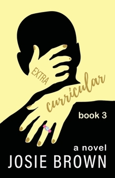 Extracurricular - Book 3: A Laugh-Out-Loud Series about Young Love, a College Admissions Cheating Scandal, and Parents Behaving Badly - Book #3 of the Extracurricular