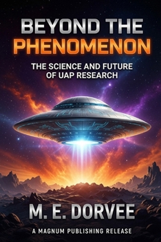 Beyond the Phenomenon: The Science and Future of UAP Research