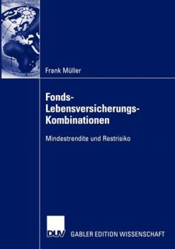 Paperback Fonds-Lebensversicherungs-Kombinationen: Mindestrendite Und Restrisiko [German] Book