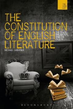 Hardcover The Constitution of English Literature: The State, the Nation, and the Canon Book