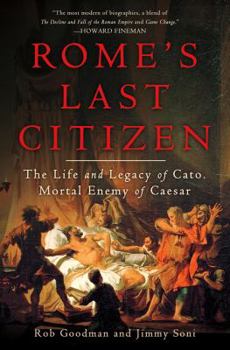 Hardcover Rome's Last Citizen: The Life and Legacy of Cato, Mortal Enemy of Caesar Book