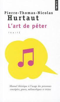 Paperback Art de P'Ter. Manuel Th'orique L'Usage Des Personnes Constip'es, Graves, M'Lancoliques Et Tristes(l') [French] Book