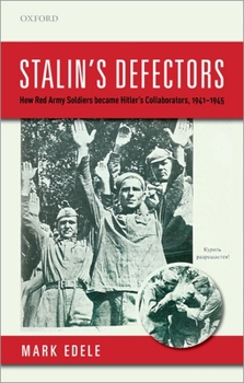 Paperback Stalin's Defectors: How Red Army Soldiers Became Hitler's Collaborators, 1941-1945 Book