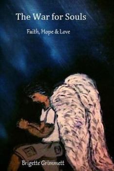 Paperback The War for Souls: Faith, Hope & Love Book