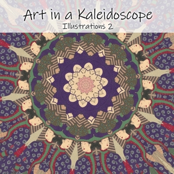 Paperback Art in a Kaleidoscope: Illustrations 2 Book