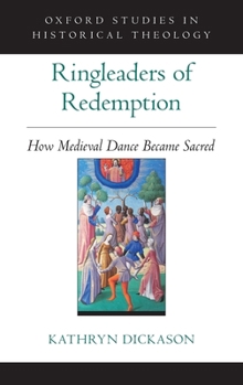 Hardcover Ringleaders of Redemption: How Medieval Dance Became Sacred Book