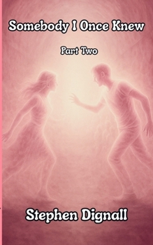 Paperback Somebody I Once Knew: Part Two Book