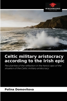 Paperback Celtic military aristocracy according to the Irish epic Book