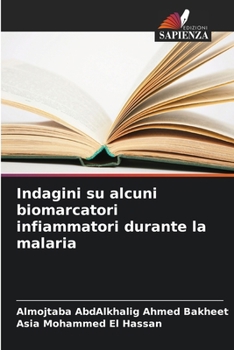 Paperback Indagini su alcuni biomarcatori infiammatori durante la malaria [Italian] Book