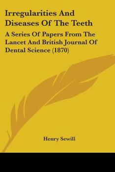 Paperback Irregularities And Diseases Of The Teeth: A Series Of Papers From The Lancet And British Journal Of Dental Science (1870) Book