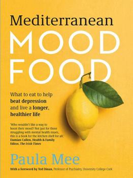 Paperback Mediterranean Mood Food: What to eat to help beat depression and live a longer, healthier life Book