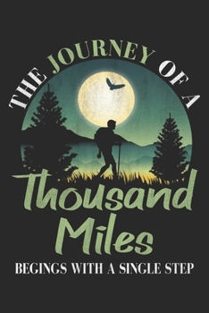 The Journey Of A Thousand Miles: Hiking Notebook Blank Dot Grid hike Journal dotted with dots 6x9 120 Pages Checklist Record Book Hiking Lovers Take ... Christmas Gift for Hiker Nature Hiking Lover