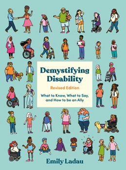 Paperback Demystifying Disability: What to Know, What to Say, and How to Be an Ally Book