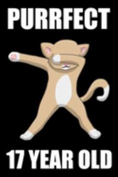 Purrfect 17 Year Old Dabbing Cat: Blank Lined Journal for 17th Birthday 17 Year Old Gift For Boys and Girls