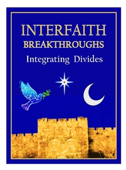 Hardcover Interfaith Breathroughs: Integrating Divides Book