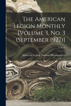 Paperback The American Legion Monthly [Volume 3, No. 3 (September 1927)]; 3, no 3 Book