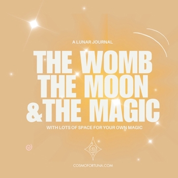 Paperback The Womb The Moon & the Magic: A Lunar Journal Book