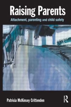 Paperback Raising Parents: Attachment, Parenting and Child Safety Book