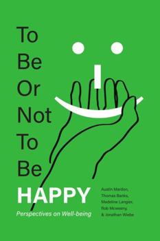 Paperback To Be or Not To Be Happy: Perspectives on Well-being Book