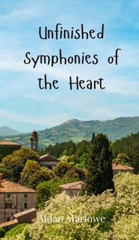 Hardcover Unfinished Symphonies of the Heart Book