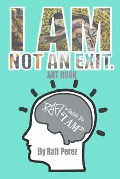 Paperback I Am Not An Exit - Rafi's Guide To I AM Book