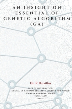 AN INSIGHT ON ESSENTIAL OF GENETIC ALGORITHM