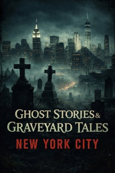 Ghost Stories & Graveyard Tales: New York City