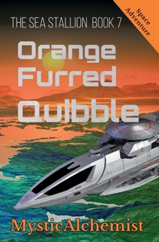 The Sea Stallion Book 7: Orange Furred Quibble