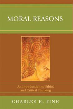 Paperback Moral Reasons: An Introduction to Ethics and Critical Thinking Book