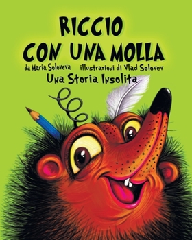 RICCIO CON UNA MOLLA: Una Storia Insolita (Italian Edition)