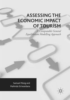 Paperback Assessing the Economic Impact of Tourism: A Computable General Equilibrium Modelling Approach Book