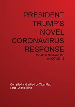 President Trump's Novel Coronavirus Response : What He Said and Did on COVID-19