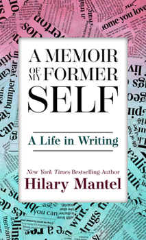 Library Binding A Memoir of My Former Self: A Life in Writing [Large Print] Book