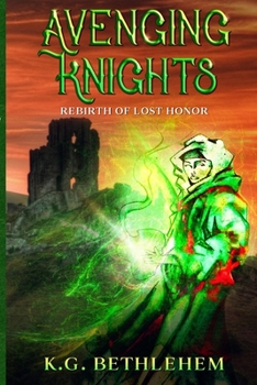 Avenging Knights Rebirth of Lost Honor