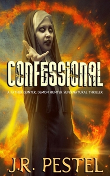 Confessional: A Father Gunter, Demon Hunter Supernatural Thriller