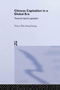 Hardcover Chinese Capitalism in a Global Era: Towards a Hybrid Capitalism Book