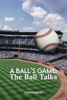 Paperback A Ball's Game: The Ball Talks Book