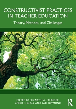 Paperback Constructivist Practices in Teacher Education: Theory, Methods, and Challenges Book