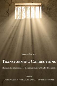 Paperback Transforming Corrections: Humanistic Approaches to Corrections and Offender Treatment Book