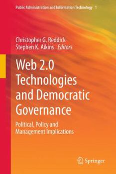 Paperback Web 2.0 Technologies and Democratic Governance: Political, Policy and Management Implications Book